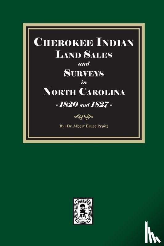 Pruitt, Albert Bruce - Cherokee Indian Land Sales and Surveys in North Carolina, 1820-1827