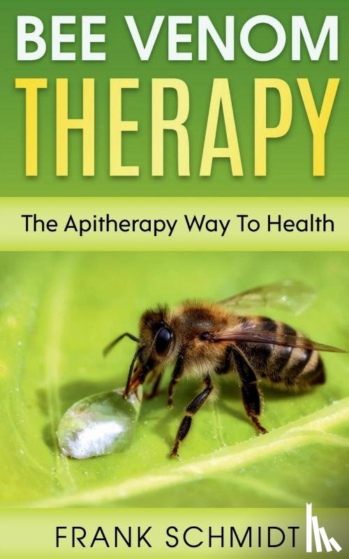 Schmidt, Frank - Bee Venom Therapy