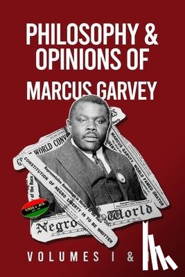 Garvey, Marcus - Philosophy and Opinions of Marcus Garvey [Volumes I and II in One Volume