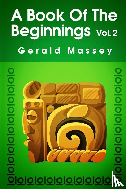 Massey, Gerald - A Book of the Beginnings (Volume 2) Paperback
