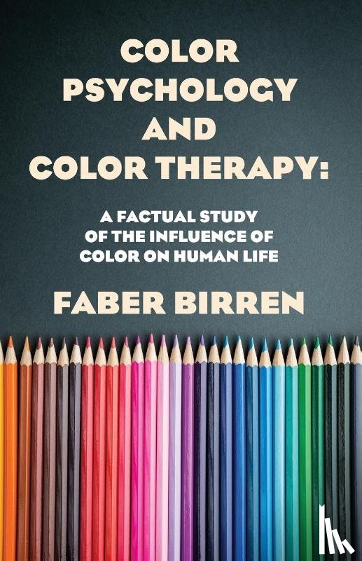 Faber Birren - Color Psychology And Color Therapy