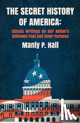 Manly P. Hall, Mitch Horowitz - The Secret History of America
