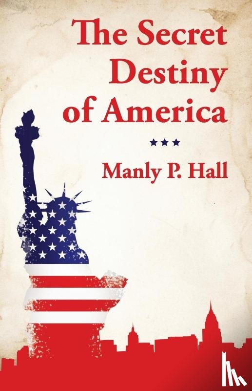 Manly P Hall - The Secret Destiny of America