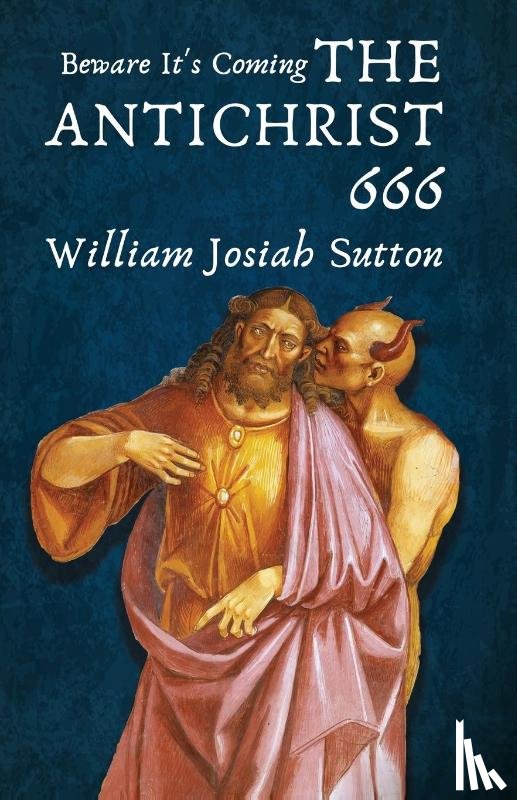 William Sutton - Beware It's Coming The Antichrist 666