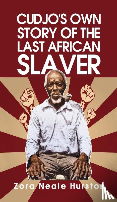 Hurston, Zora Neale Neale - Cudjo's Own Story Of The Last African Slavery Hardcover