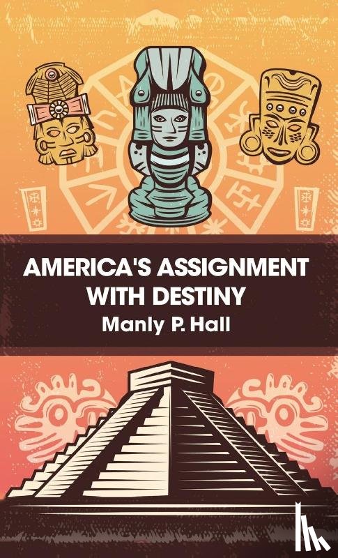 Hall, Manly P - America's Assignment with Destiny Hardcover