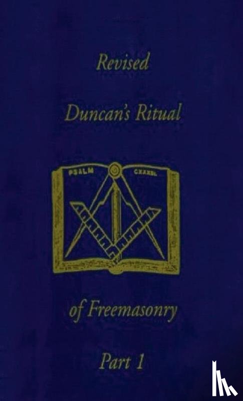 Duncan, Malcolm C. - Revised Duncan's Ritual Of Freemasonry Part 1 (Revised) Hardcover