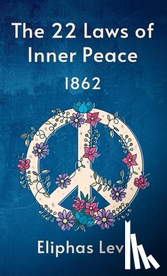 Levi, Eliphas - 22 Laws Of Inner Peace Hardcover