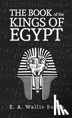Budge, E. A. Wallis - Books Of The Kings Of Egypt Hardcover