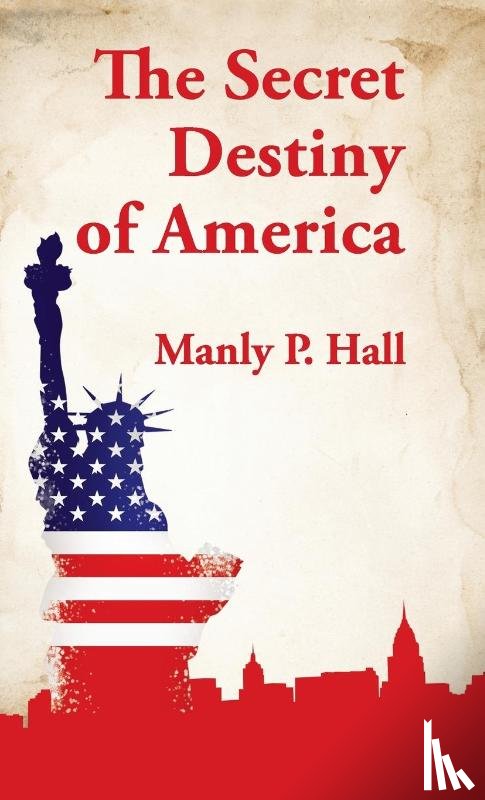 Hall, Manly P - Secret Destiny of America Hardcover