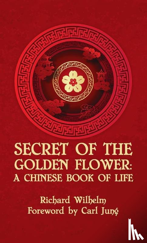 Wilhelm, Richard - Wilhelm, R: Secret Of The Golden Flower Hardcover