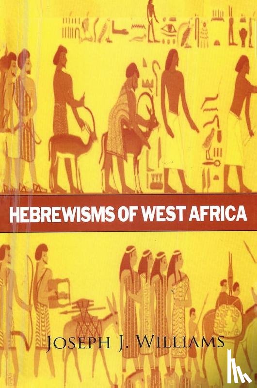 Williams, Joseph J. - Hebrewisms of West Africa Hardcover
