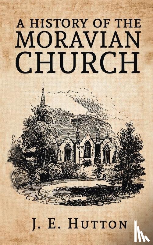 Hutton, J. E. - History of the Moravian Church Hardcover