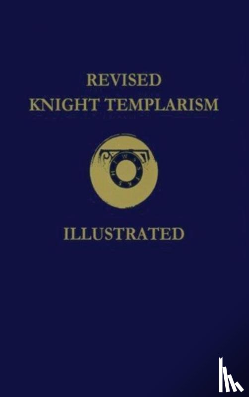 Blanchard, Charles A. - Revised Knight Templarism Hardcover