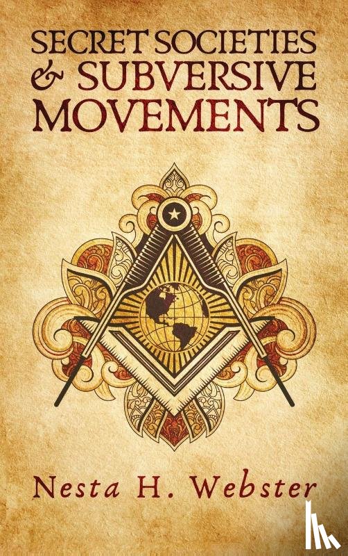 Webster, Nesta H. - Secret Societies And Subversive Movement Hardcover