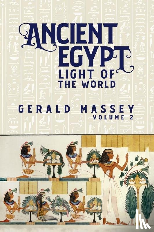Massey, Gerald - Ancient Egypt Light Of The World Vol 2 Hardcover