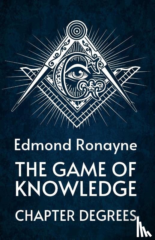 By Ronayne - The Game Of Knowledge Chapter Degrees