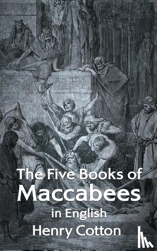 Henry Cotton - The Five Books of Maccabees in English Hardcover