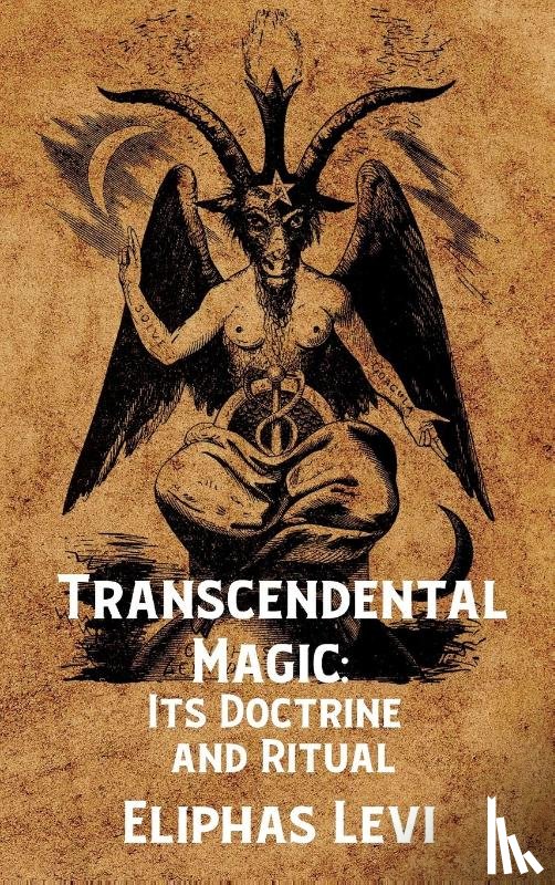 Eliphas Levi, Arthur Edward Waite - Transcendental Magic