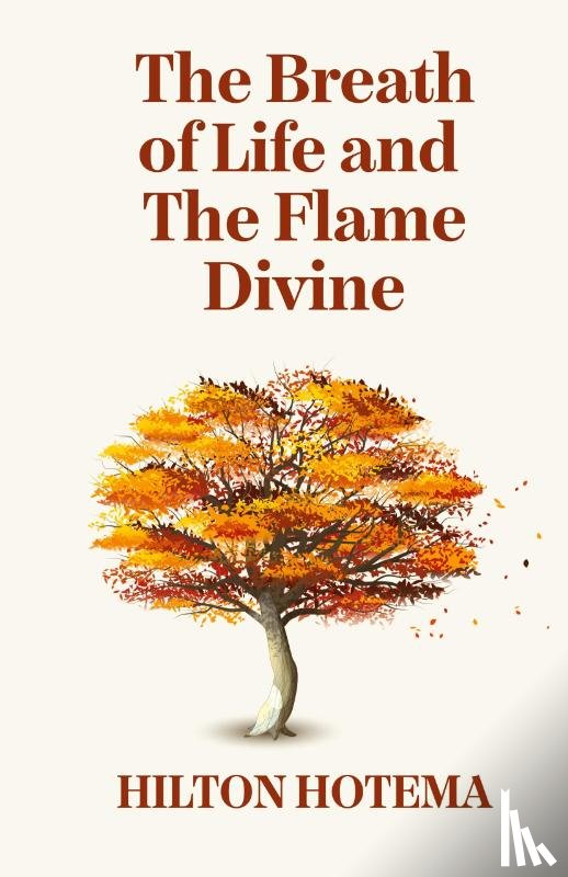 By Hilton Hotema - The Breath Of Life And The Flame Divine Hardcover
