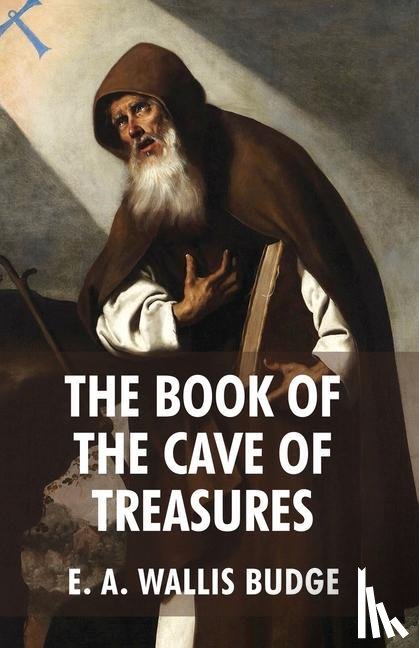 E. A. Wallis Budge - The Book of The Cave Of Treasures