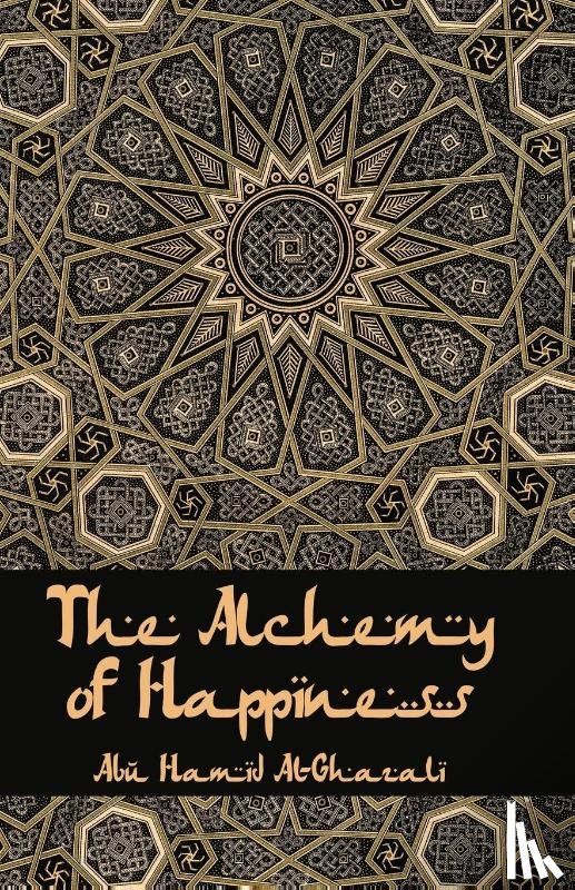 Al-Ghazzali - The Alchemy Of Happiness