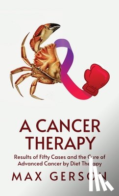 By Max Gerson - A Cancer Therapy Hardcover
