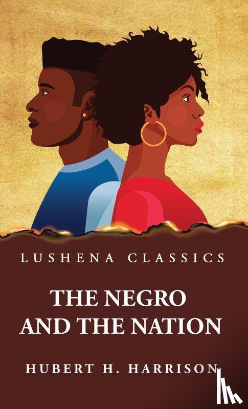 Hubert H. Harrison - The Negro and the Nation