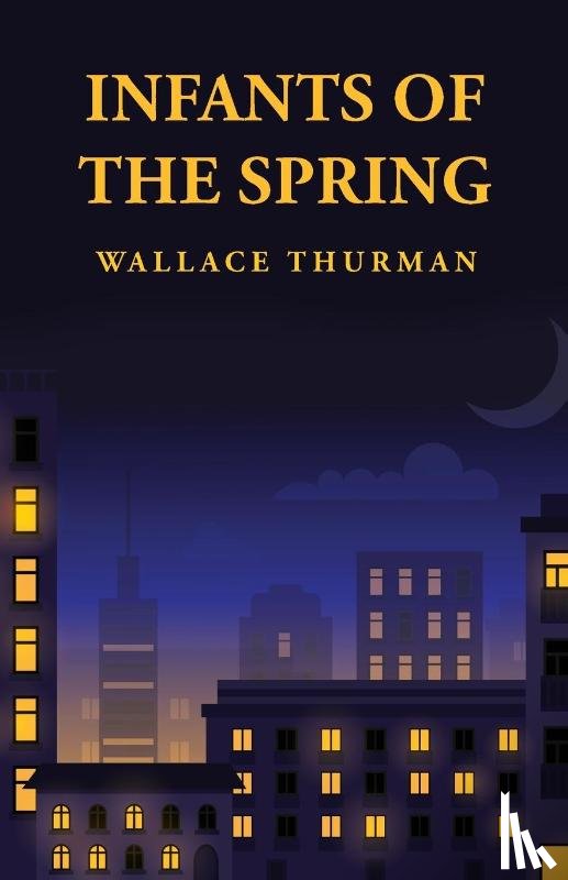 Wallace Thurman - Infants of the Spring