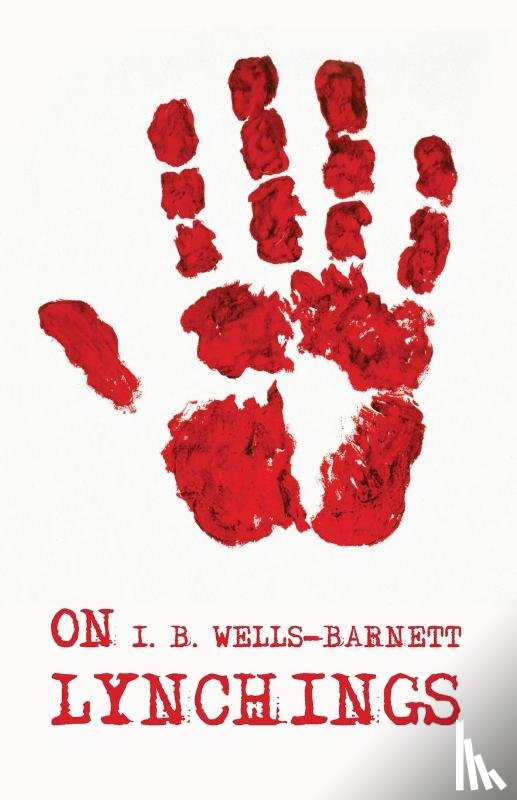 Ida B. Wells-Barnett - On Lynchings