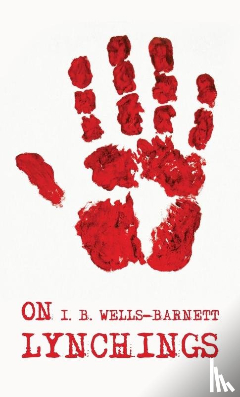 Ida B. Wells-Barnett - On Lynchings