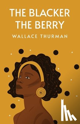 Wallace Thurman - The Blacker the Berry