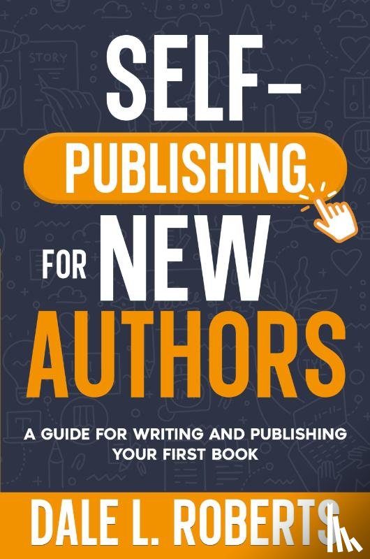 Roberts, Dale L. - Self-Publishing for New Authors
