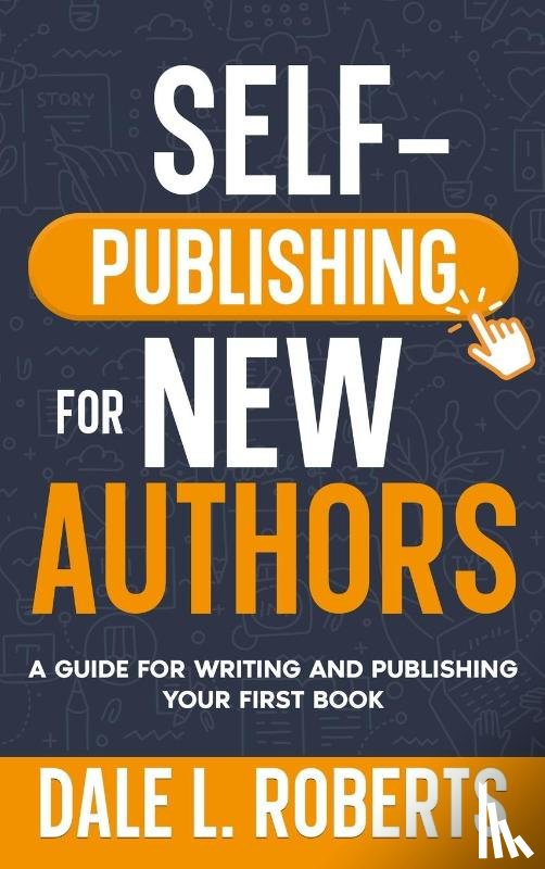 Roberts, Dale L. - Self-Publishing for New Authors