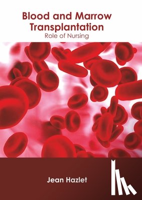  - Blood and Marrow Transplantation: Role of Nursing