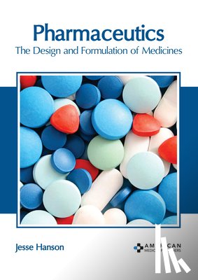  - Pharmaceutics: The Design and Formulation of Medicines