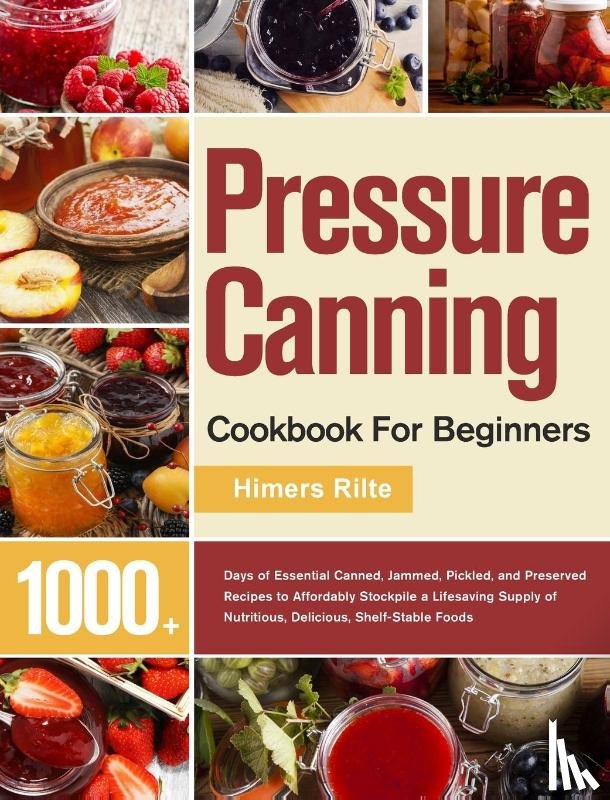Rilte, Himers - Pressure Canning Cookbook For Beginners