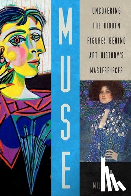 Millington, Ruth - Muse: Uncovering the Hidden Figures Behind Art History's Masterpieces