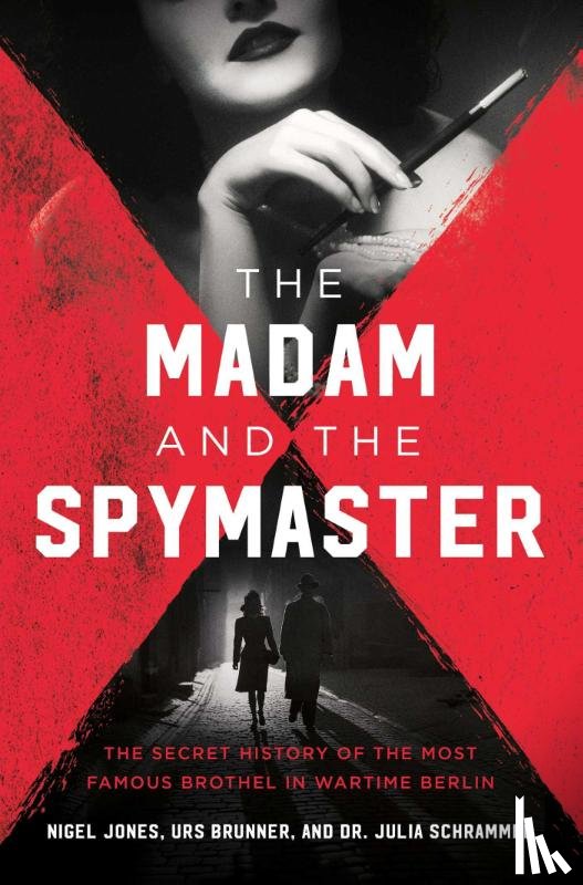 Brunner, Urs, Jones, Nigel, Schrammel, Julia - The Madam and the Spymaster