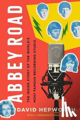 Hepworth, David - Abbey Road: The Inside Story of the World's Most Famous Recording Studio