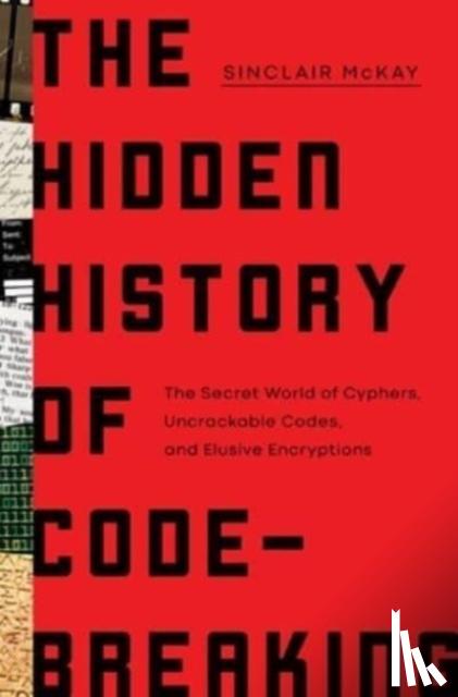 McKay, Sinclair - The Hidden History of Code-Breaking