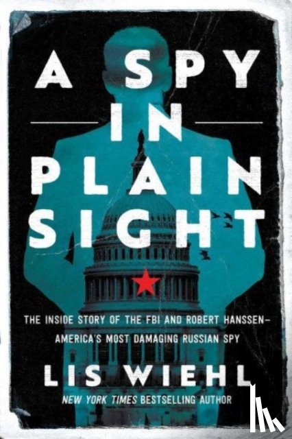 Wiehl, Lis - A Spy in Plain Sight