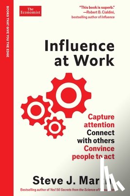 Martin, Steve J. - Influence at Work: Capture Attention, Connect with Others, Convince People to ACT