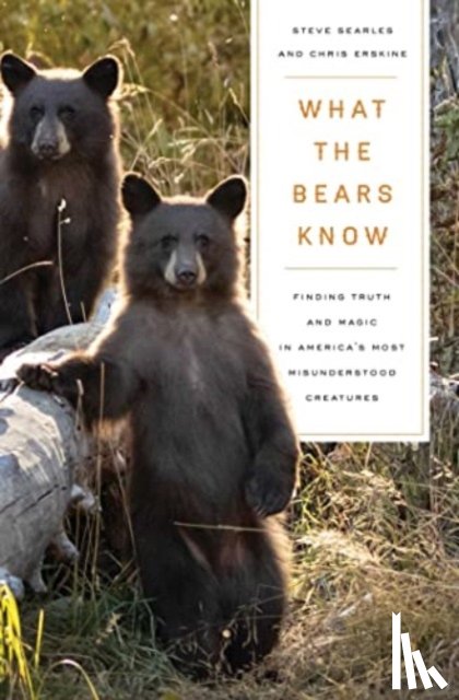 Searles, Steve, Erskine, Chris - What the Bears Know