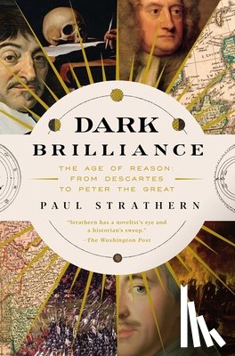 Strathern, Paul - Dark Brilliance: The Age of Reason: From Descartes to Peter the Great