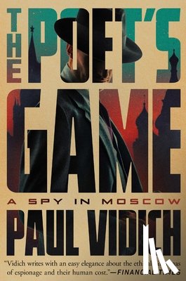 Vidich, Paul - The Poet's Game: A Spy in Moscow