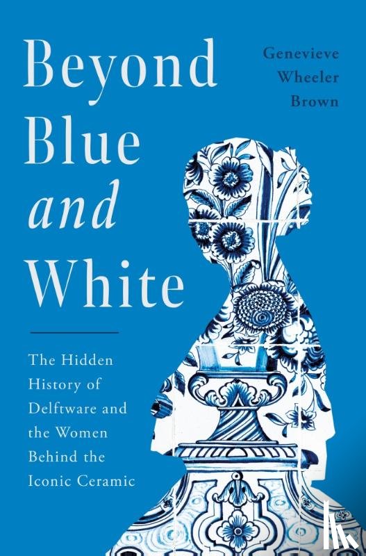 Wheeler Brown, Genevieve - Beyond Blue and White