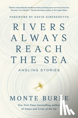 Burke, Monte - Rivers Always Reach the Sea
