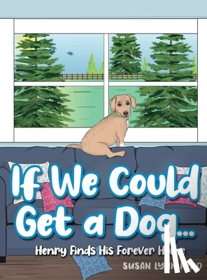 Ford, Susan Lynn - If We Could Get a Dog...: Henry Finds His Forever Home