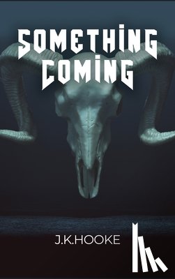 J. K. Hooke - Something Coming